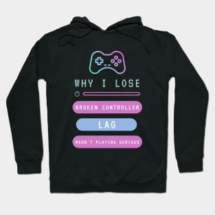 Why I lose Funny Video Gaming Hoodie